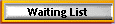 Waiting List